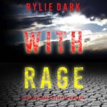 With Rage A Maeve Sharp FBI Suspense..., Rylie Dark