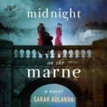 Midnight on the Marne, Sarah Adlakha