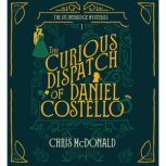 The Curious Dispatch of Daniel Costel..., Chris McDonald