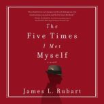 The Five Times I Met Myself, James L. Rubart