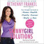 Skinnygirl Solutions Your Straight-Up Guide to Home, Health, Family, Career, Style, and Sex, Bethenny Frankel