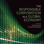 The Responsible Corporation in a Glob..., Colin Crouch