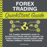 Forex Trading QuickStart Guide, Troy Noonan
