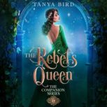 The Rebel's Queen, Tanya Bird