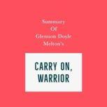 Summary of Glennon Doyle Melton's Carry On, Warrior, Swift Reads