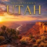 William Staneks Utah, The Editors of Our American National Parks