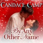 By Any Other Name, Candace Camp