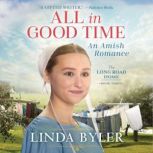 All in Good Time An Amish Romance, Linda Byler