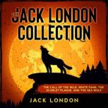 The Jack London Collection The Call ..., Jack London