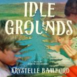 Idle Grounds, Krystelle Bamford