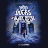 The Thirteen Doors of Black House, Laura Lavoie