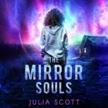 The Mirror Souls, Julia Scott