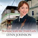 Wartime With the Tram Girls, Lynn Johnson