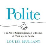 Polite, Louise Mullany