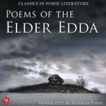 Poems of the Elder Edda Classics in Norse Literature, Anonymous