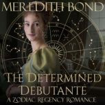 The Determined Debutante, Meredith Bond