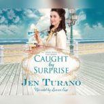 Caught by Surprise, Jen Turano