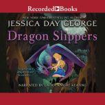 Dragon Slippers, Jessica Day George