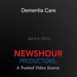 Dementia Care, PBS NewsHour