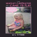 IAM KENSLEY CARPENTER AND I CAME TO ..., W L Stone