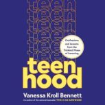 Teenhood, Vanessa Kroll Bennett