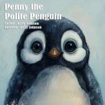 Peter the Polite Penguin, Kelly Johnson