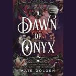 A Dawn of Onyx, Kate Golden