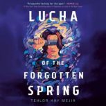 Lucha of the Forgotten Spring, Tehlor Kay Mejia