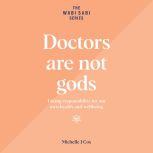 Doctors Are Not Gods, Michelle J Cox
