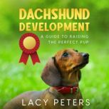 Dachshund Development, Lacy Peters