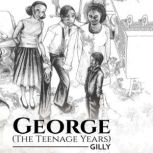 George The Teenage Years, Gilly
