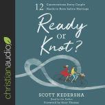 Ready or Knot?, Scott Kedersha