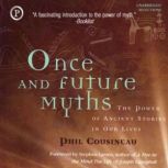 Once and Future Myths, Phil Cousineau