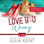 Love You Wrong, Julia Kent