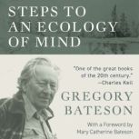 Steps to an Ecology of Mind, Gregory Bateson