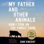 My Father and Other Animals, Sam Vincent