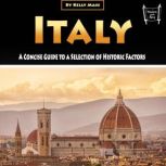 Italy A Concise Guide to a Selection of Historic Factors, Kelly Mass