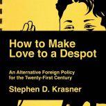 How to Make Love to a Despot, Stephen D. Krasner