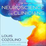 The Pocket Guide to Neuroscience for Clinicians, Louis Cozolino