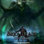 Brightblade A LitRPG Adventure, Jez Cajiao