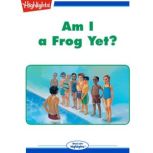 Am I a Frog Yet?, Arlene Mark