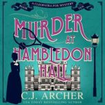 Murder at Hambledon Hall, C.J. Archer