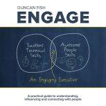 Engage  A practical guide to underst..., Duncan Fish