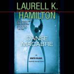Danse Macabre An Anita Blake, Vampire Hunter Novel, Laurell K. Hamilton