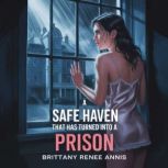A safe haven that has turned into a p..., Brittany Renee Annis