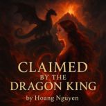 Claimed by the Dragon King A Steamy ..., Hoang Nguyen