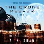 The Drone Keeper, A. R. Shaw
