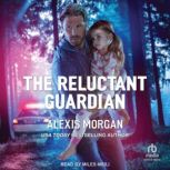 The Reluctant Guardian, Alexis Morgan