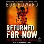 Returned for Now, Bob Howard