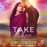 Take Me There, J.H. Croix